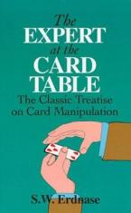 THE EXPERT AT THE CARD TABLE : CLASSIC TREATISE ON CARD MANIPULATION