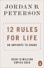 12 Rules for Life : An Antidote to Chaos