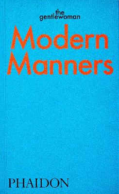 MODERN MANNERS :INSTRUCTIONS FOR LIVING FABULOUSLY WELL