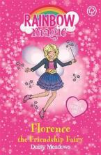 RAINBOW MAGIC: FLORENCE THE FRIENDSHIP FAIRY Paperback