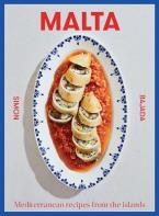 MALTA : MEDITERRANEAN RECIPES FROM THE ISLANDS HC