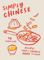 SIMPLY CHINESE : RECIPES FROM A CHINESE HOME KITCHEN HC