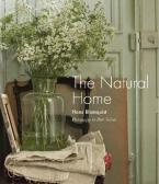 THE NATURAL HOME :CREATIVE INTERIORS INSPIRED BY THE BEAUTY OF THE NATURAL WORLD