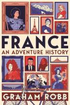 FRANCE: AN ADVENTURE HISTORY