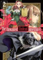 UNWANTED UNDEAD ADVENTURER LIGHT NOVEL SC VOL 02