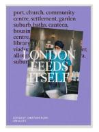 LONDON FEEDS ITSELF Paperback