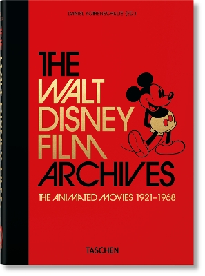 TASCHEN 40th EDITION : The Walt Disney Film Archives. The Animated Movies 1921-1968. 40th Ed.