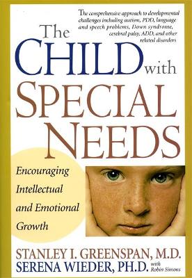 THE CHILD WITH SPECIAL NEEDS ENCOURAGING INTELLECTUAL AND EMOTIONAL GROWTH HC