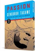 Passion of Gengoroh Tagame: Master of Gay Erotic Manga: Vol. One, The