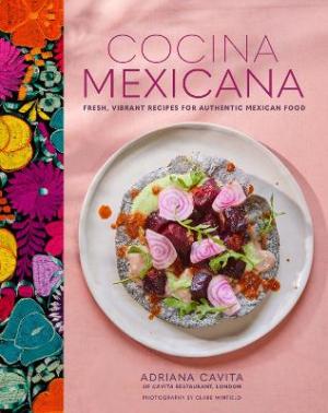 COCINA MEXICANA : FRESH, VIBRANT RECIPES FOR AUTHENTIC MEXICAN FOOD HC