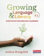 Growing Language and Literacy by A. Honingsfeld