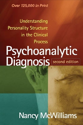 Psychoanalytic Diagnosis, Second Edition : Understanding Personality Structure in the Clinical Proce