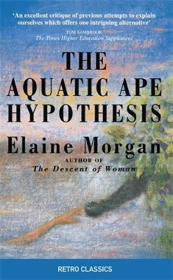 The Aquatic Ape Hypothesis Paperback