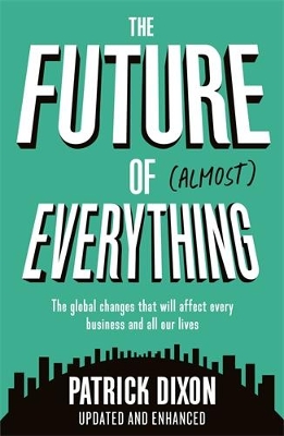 The Future of Almost Everything Paperback