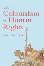 THE COLONIALISM OF HUMAN RIGHTS