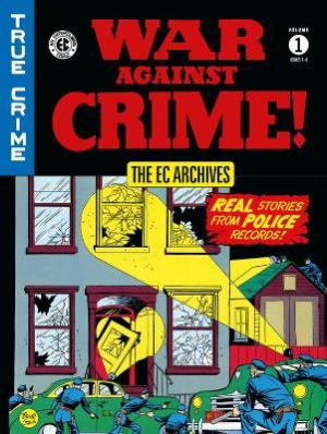 EC Archives: War Against Crime Vol. 1