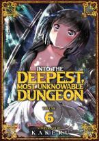 INTO THE DEEPEST, MOST UNKNOWABLE DUNGEON VOL. 6 : 6