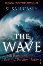 THE WAVE :IN PURSUIT OF THE OCEANS GREATEST FURIES