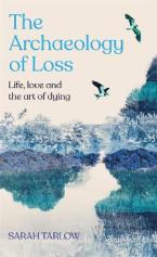 THE ARCHAEOLOGY OF LOSS HB MME