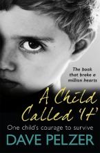 A CHILD CALLED IT :THE BOOK THAT BROKE A MILLION HEARTS