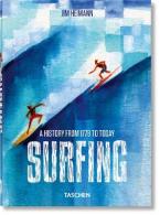 TASCHEN 40th EDITION : SURFING. 1778-TODAY. 40TH ED.