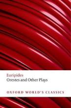 OXFORD WORLD CLASSICS: : ORESTES AND OTHER PLAYS N/E