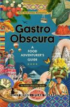 GASTRO OBSCURA : A FOOD ADVENTURER'S GUIDE HC