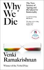 Why We Die : And How We Live: The New Science of Ageing and Longevity HC