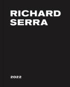 RICHARD SERRA: 2022 HC