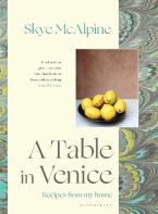 A TABLE IN VENICE : RECIPES FROM MY HOME HC