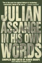 JULIAN ASSANGE : IN HIS OWN WORDS