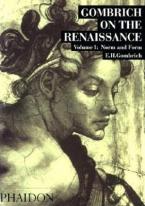 GOMBRICH ON THE RENAISSANCE VOLUME 1, NORM AND FORM Paperback