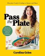 Pass the Plate : Everyday Comfort Cooking to Savour and Share HC