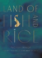 LAND OF FISH AND RICE : RECIPES FROM THE CULINARY HEART OF CHINA HC