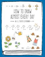 HOW TO DRAW ALMOST EVERY DAY Paperback