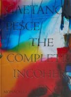 GAETANO PESCE: THE COMPLETE INCOHERENCE HC