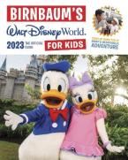 BIRNBAUM'S 2023 WALT DISNEY WORLD FOR KIDS    Paperback