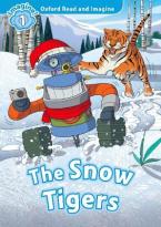 OXFORD READ & IMAGINE 1: THE SNOW TIGERS