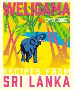 WELIGAMA : RECIPES FROM SRI LANKA HC