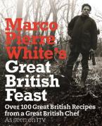 /3/CO PIERRE WHITE'S GREAT BRITISH FEAST : OVER 100 DELICIOUS RECIPES FROM A GREAT BRITISH CHEF HC