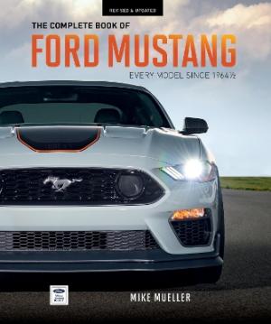 THE COMPLETE BOOK OF FORD MUSTANG : EVERY MODEL SINCE 1964 HC