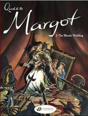 Queen Margot Vol.2: The Bloody Wedding