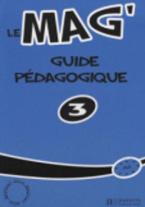 LE MAG 3 A2 GUIDE PEDAGOGIQUE