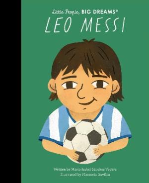 LITTLE PEOPLE BIG DREAMS : LEO MESSI HC