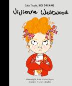 LITTLE PEOPLE, BIG DREAMS : VIVIANNE WESTWOOD HC