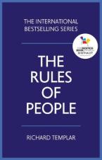 The Rules of People : A personal code for getting the best from everyone