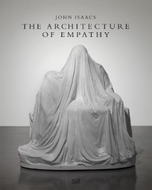 JOHN ISAACS: THE ARCHITECTURE OF EMPATHY HC