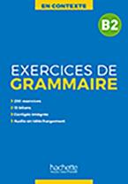 EXERCICES DE GRAMMAIRE EN CONTEXTE B2 (+ MP3 + CORRIGES)