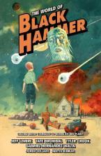 World of Black Hammer Omnibus Volume 3, The