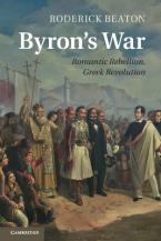 Byron's War : Romantic Rebellion, Greek Revolution